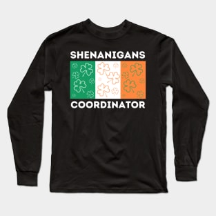 Saint Irish Pats St. Patrick's Day Shenanigans Coordinator Long Sleeve T-Shirt